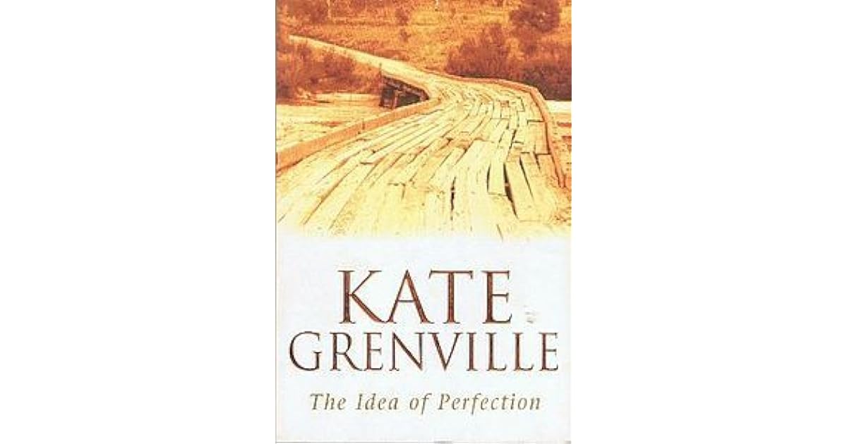 The idea of perfection / Kate Grenville National Library