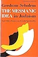 The Messianic Idea in Judaism Gershom Scholem